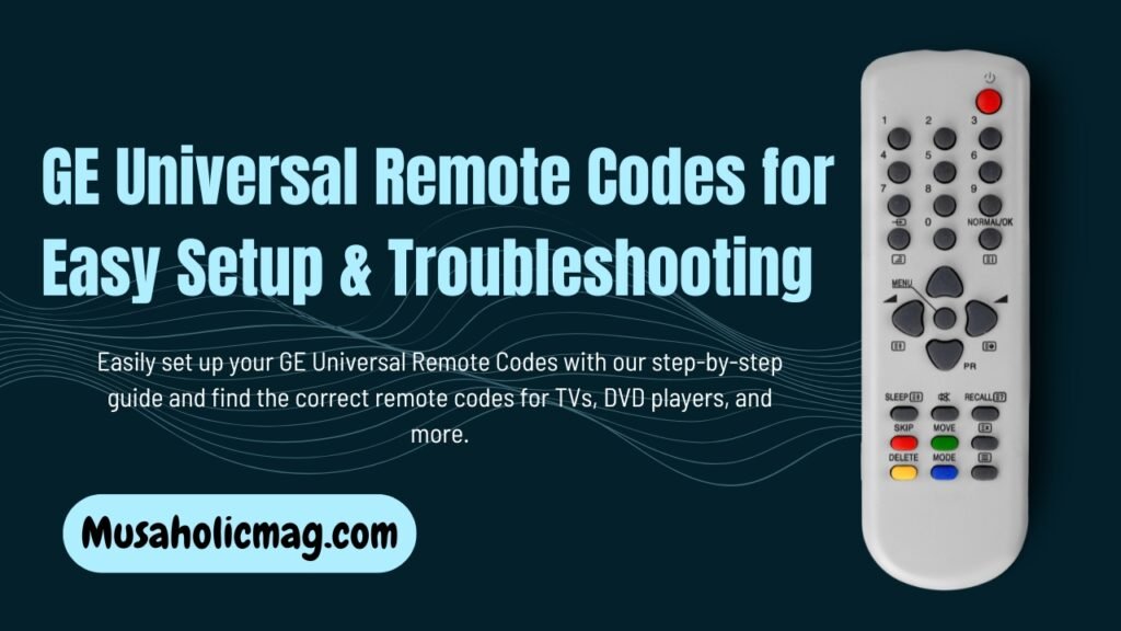 GE Universal Remote Codes for Easy Setup & Troubleshooting