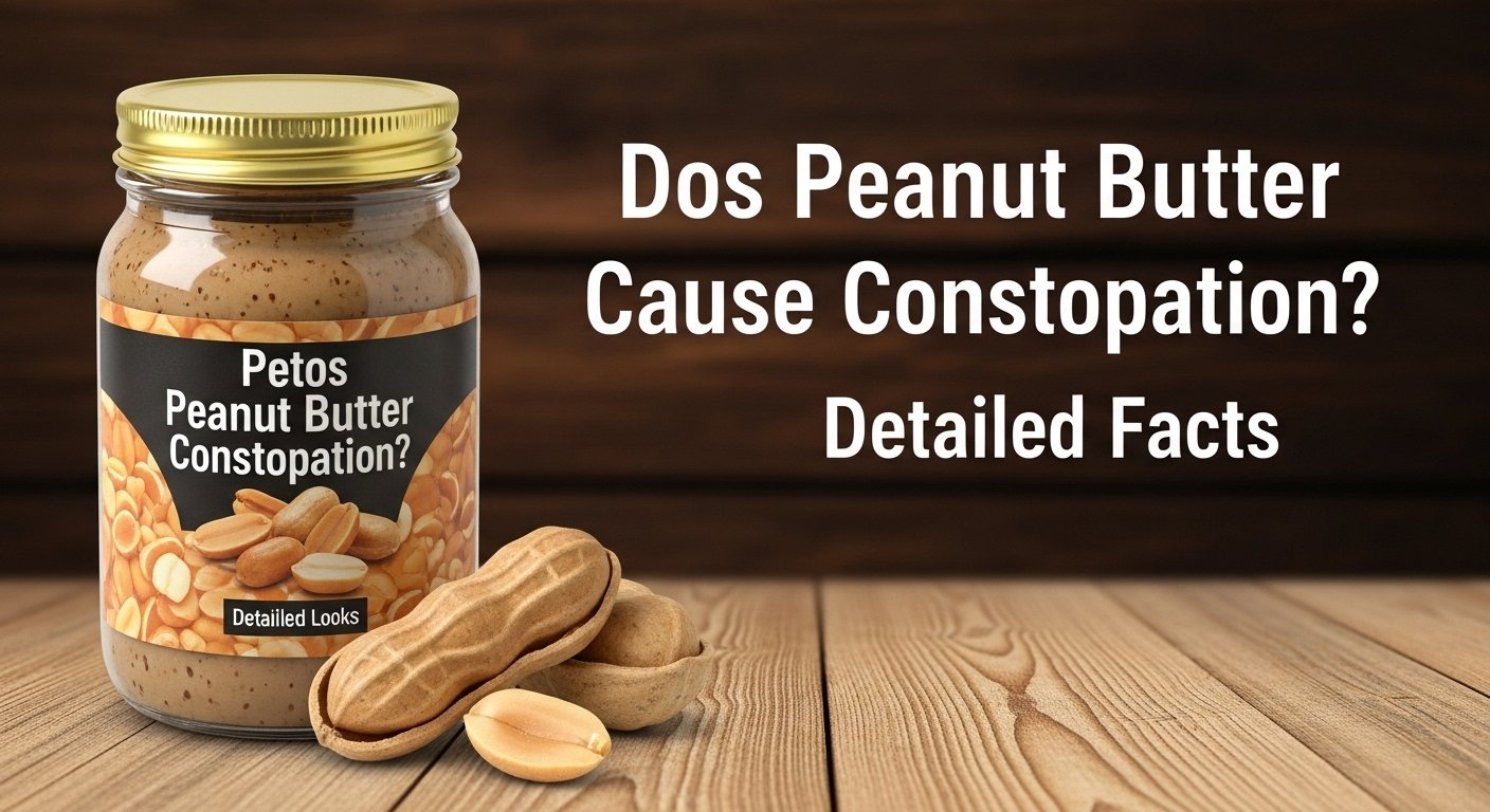 Does Peanut Butter Cause Constipation